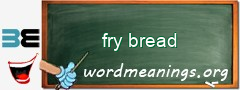 WordMeaning blackboard for fry bread